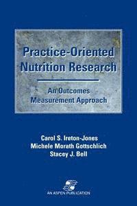 bokomslag Practice-Oriented Nutrition Research: An Outcomes Measurement Approach: An Outcomes Measurement Approach