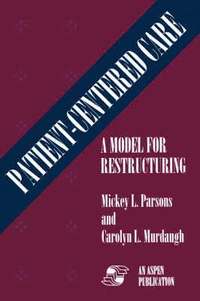 bokomslag Patient Centered Care: A Model for Restructuring (Softcover): .