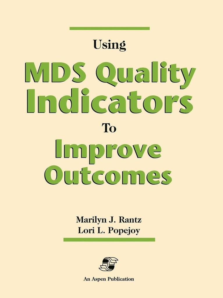 Using Mds Quality Indicators to Improve Outcomes 1