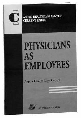 Aspen Health Law and Compliance Center, Aspen - Physicians as Employees, Häftad