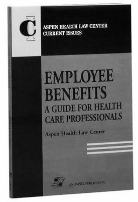 bokomslag Employee Benefits: a Guide for Health Care Professionals