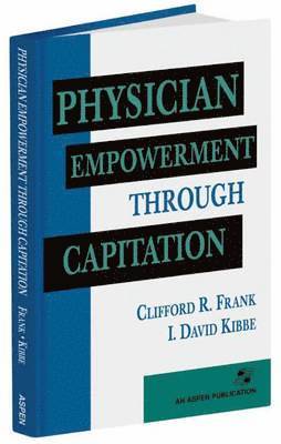 Physician Enpowerment through Capitation 1