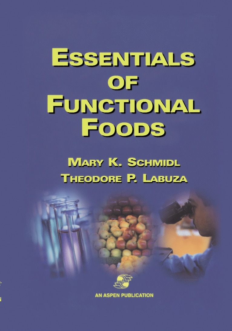 Mary K. Schmidl, Theodore P. Labuza - Essentials Of Functional Foods, Inbunden