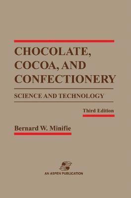 Chocolate, Cocoa and Confectionery: Science and Technology