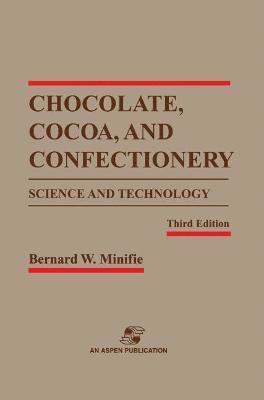 Chocolate, Cocoa and Confectionery: Science and Technology 1