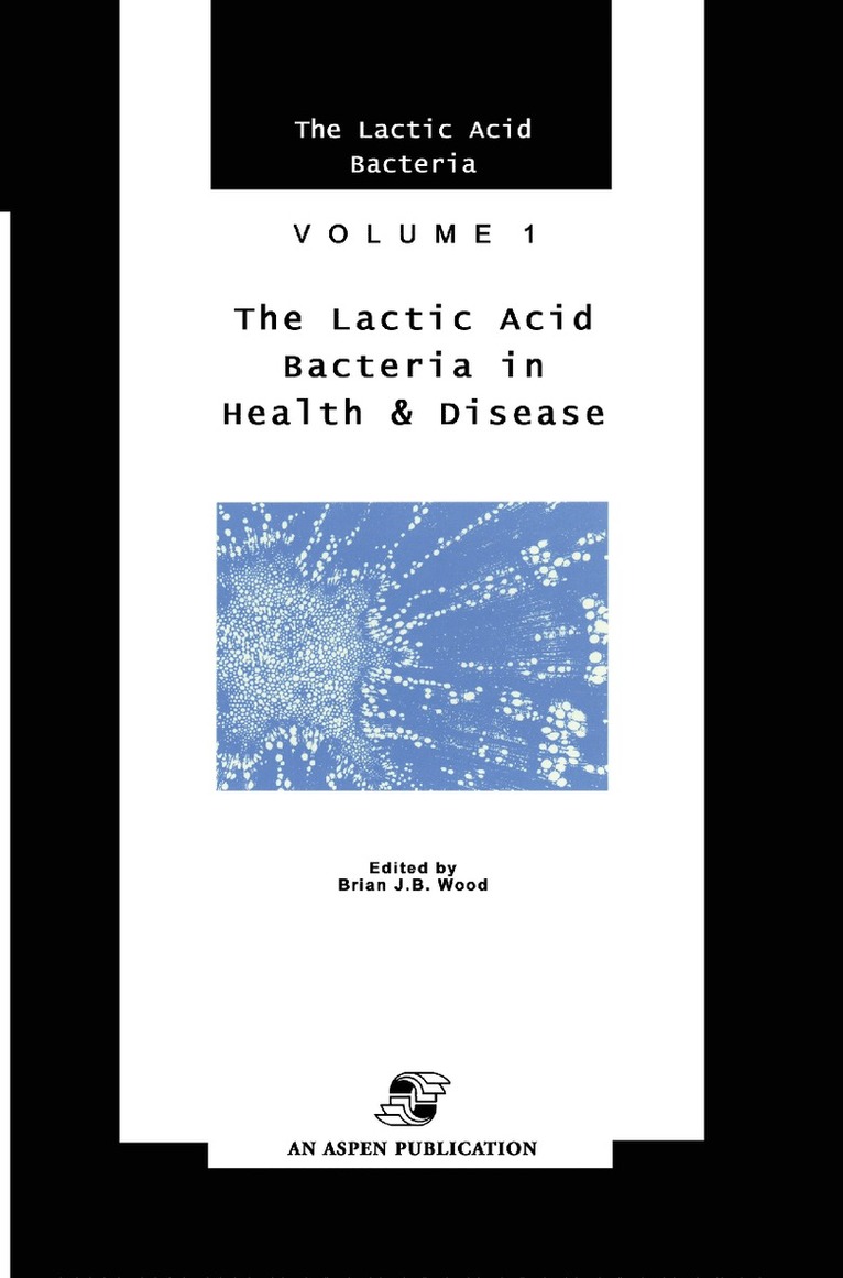 B.J. Wood, B. J. Wood, Brian J.B. Wood - Lactic Acid Bacteria in Health and Disease, Inbunden