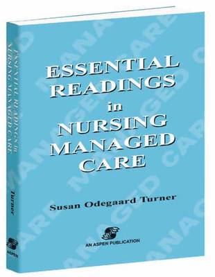 Susan Odegaard Turner, David Turner - Essential Readings in Nursing Managed Care, Häftad