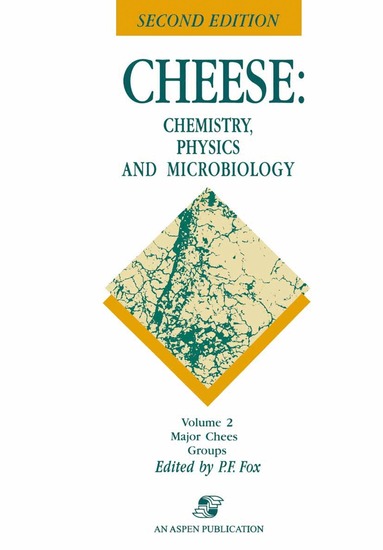 Patrick F. Fox - Cheese: Chemistry, Physics and Microbiology, Inbunden