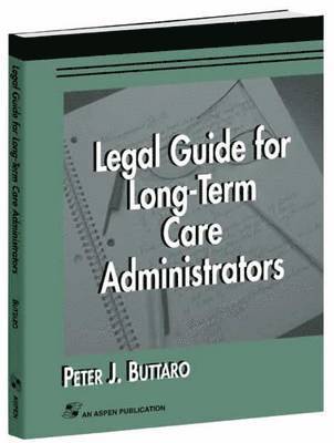 bokomslag Legal Guide for Long-Term Care Administrators