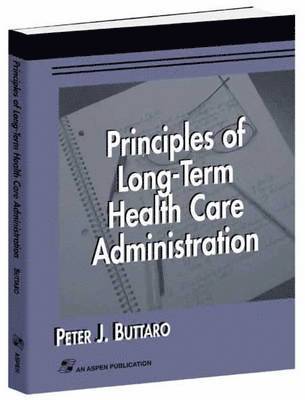 Principles of Long-Term Health Care Administration 1