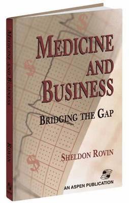 bokomslag Medicine and Business: Bridging the Gap