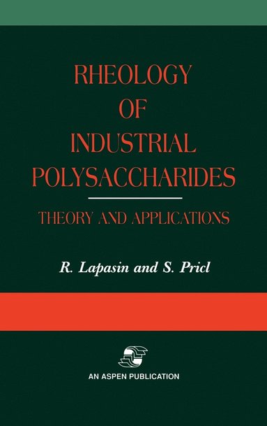 Romano Lapasin, Sabrina Pricl - Rheology of Industrial Polysaccharides: Theory and Applications, Inbunden