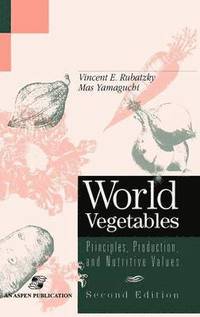 bokomslag World Vegetables: Principles, Production and Nutritive Values