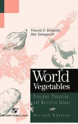 World Vegetables: Principles, Production and Nutritive Values 1