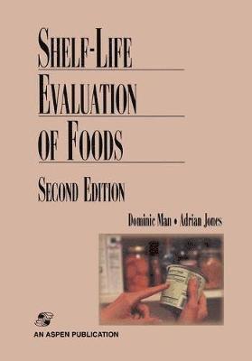 Shelf Life Evaluation of Foods 1