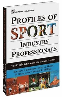 bokomslag Profiles of Sport Industry Professionals: The People Who Make the Games Happen