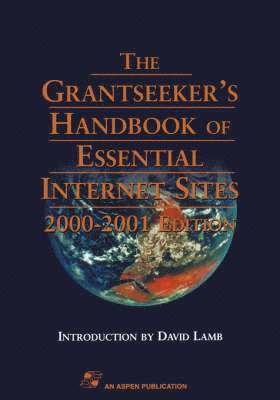 Jacqueline Ferguson, David Lamb, Editor Mudd, Aspen Nonprofit F & a Dev Group - The Grantseeker's Handbook of Essential Internet Sites, 2000-2001 Edition, Häftad