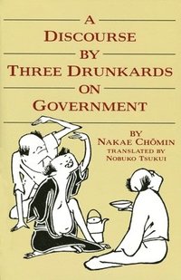 bokomslag A Discourse by Three Drunkards on Government
