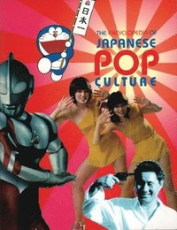 bokomslag The Encyclopedia of Japanese Pop Culture