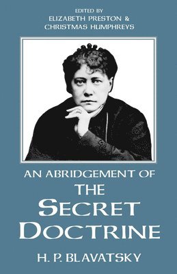 H. P. Blavatsky, H P Blavatsky, Elizabeth Preston, Christmas Humphreys - An Abridgement of the Secret Doctrine, Häftad