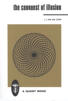 J. J. Van Der Leeuw, J J van der Leeuw - The Conquest of Illusion, Häftad