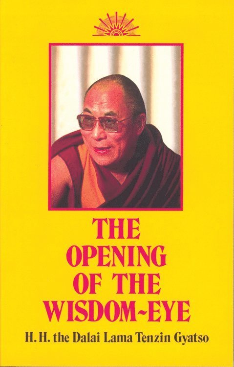 The Dalai Lama, His Holiness the Dalai Lama - Opening of the Wisdom-Eye, Häftad