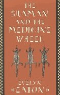 bokomslag The Shaman and the Medicine Wheel