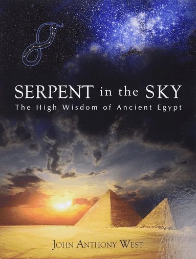 John Anthony West - Serpent in the Sky, Häftad