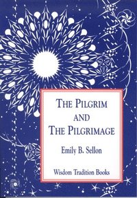 bokomslag The Pilgrim and the Pilgrimage