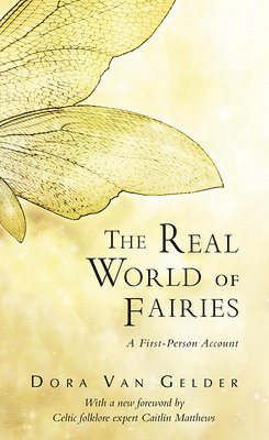Dora Van Gelder Kunz, Dora van Gelder Kunz - The Real World of Fairies: A First-Person Account, Häftad