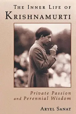 Aryel Sanat - Inner Life of Krishnamurti, Häftad. Tillgänglighet: Lägg i varukorg