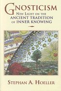 bokomslag Gnosticism: New Light on the Ancient Tradition of Inner Knowing