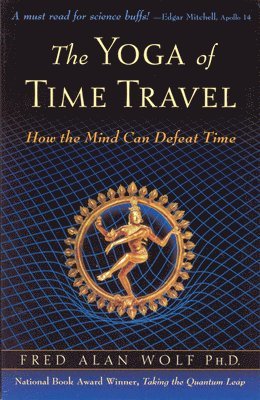 bokomslag The Yoga of Time Travel: How the Mind Can Defeat Time