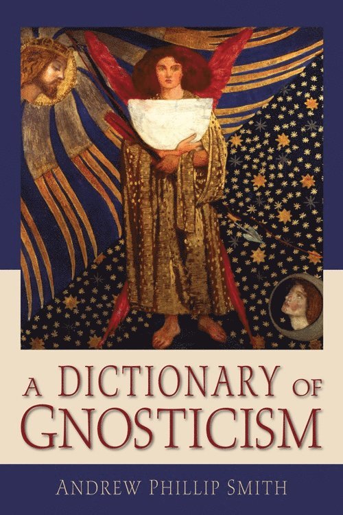 Andrew Phillip Smith, Andrew Phillip Smith - A Dictionary of Gnosticism, Häftad