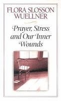 bokomslag Prayer, Stress and Our Inner Wounds