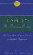 bokomslag Family the Forming Center: A Vision of the Role of Family in Spiritual Formation