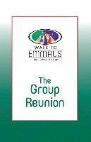 bokomslag The Group Reunion: Walk to Emmaus