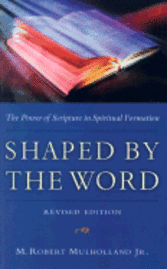 bokomslag Shaped by the Word: The Power of Scripture in Spiritual Formation