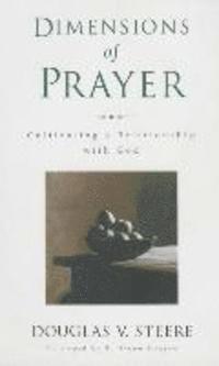 Douglas V. Steere, Douglas V Steere - Dimensions of Prayer: Cultivating a Relationship with God, Häftad