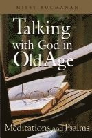 bokomslag Talking with God in Old Age: Meditations and Psalms