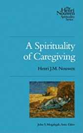 bokomslag A Spirituality of Caregiving