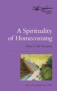 bokomslag A Spirituality of Homecoming