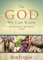 bokomslag The God We Can Know: Exploring the I Am Sayings of Jesus