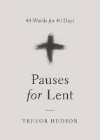 Pauses for Lent: 40 Words for 40 Days 1