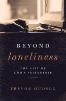 bokomslag Beyond Loneliness: The Gift of God's Friendship