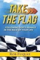 bokomslag Take the Flag: Following God's Signals in the Race of Your Life