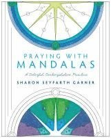 bokomslag Praying with Mandalas: A Colorful, Contemplative Practice