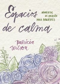 bokomslag Espacios de calma: Momentos de oración para mujeres