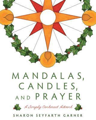 bokomslag Mandalas, Candles, and Prayer: A Simply Centered Advent