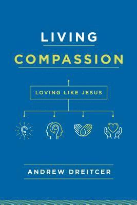 bokomslag Living Compassion: Loving Like Jesus